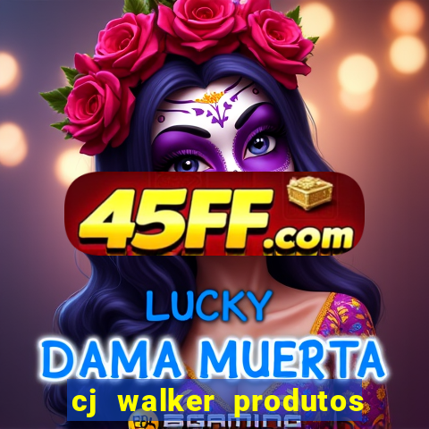cj walker produtos onde comprar